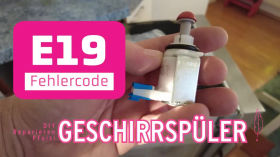 Geschirrspüler Fehler E19 beheben